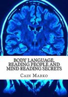 Body Language, Reading People and Mind Reading Secrets: How to Read Body Language, How to Predict Behavior and Instantly Understand People 1450578101 Book Cover