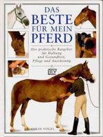 Das Beste für mein Pferd. Sonderausgabe. 3405157897 Book Cover