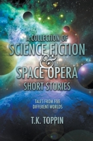 A Collection of Science Fiction & Space Opera Short Stories: Tales From Five Different Worlds B0C3BN28PK Book Cover