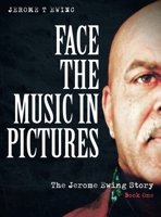 Face the Music in Pictures: The Jerome Ewing Story, Book 1 1958128279 Book Cover