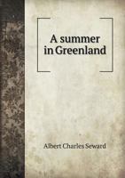 A Summer In Greenland [FACSIMILE] 1145639852 Book Cover