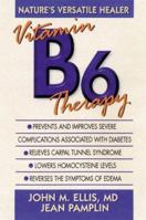 Vitamin B6 Therapy: Nature's Versatile Healer 089529866X Book Cover