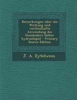 Bemerkungen �ber die Wirkung und vortheilhafte Anwendung des Stosshebers (b�lier hydraulique) 1293065927 Book Cover