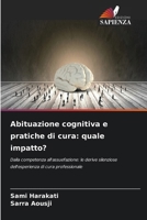Abituazione cognitiva e pratiche di cura: quale impatto? (Italian Edition) 6208461049 Book Cover