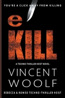 eKill: A Techno-Thriller Heist Novel B0CLPK4JC8 Book Cover