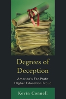Degrees of Deception: America's For-Profit Higher Education Fraud 1475826060 Book Cover
