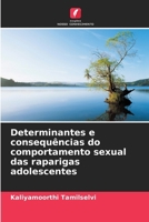 Determinantes e consequências do comportamento sexual das raparigas adolescentes (Portuguese Edition) 6207683803 Book Cover