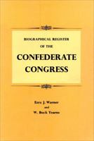 Biographical Register of the Confederate Congress 0807100927 Book Cover