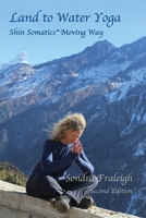 Land to Water Yoga: Shin Somatics(R) Moving Way B0FD29B5T6 Book Cover
