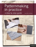 Patternmaking in Practice: A Step by Step Guide 8492810076 Book Cover