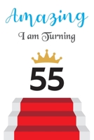 Amazing!!!! I am Turning 55: Notebook Best gift for Birthday 1673418465 Book Cover