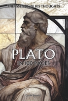 Plato: The essence of his thoughts in 100 Pages: Explore the philosophy of Plato, a visionary and profound thought which invites us to transcend the ... sensible world (Philosophies in 100 Pages) B0DQGPZ34F Book Cover