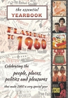 The Essential Yearbook - Flashback To 1960 : Celebrating the People and Events of 1960. a Thoughtful, Creative, Fun and Unique Gift Idea for the Impossible Man or Woman. Perfect Birthday or Anniversar 1672586186 Book Cover