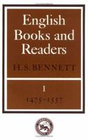 English Books and Readers 1475 to 1557: Being a Study in the History of the Book Trade from Caxton to the Incorporation of the Stationers' Company 0521379881 Book Cover