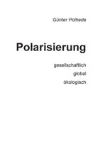 Polarisierung: gesellschaftlich global ökologisch 3753479039 Book Cover