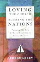 Loving the Church...Blessing the Nations 1884543758 Book Cover