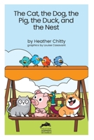 The Cat, the Dog, the Pig, the Duck, and the Nest (Heather Hopper's Decodables) B0DHW3N37Q Book Cover