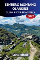SENTIERO MONTANO OLANDESE GUIDA ALL'ESCURSIONE 2027: Sentieri escursionistici, itinerari di tappe, percorsi e consigli per le sette cime del Sud del ... TO SUMMIT HIKING SERIES) (Italian Edition) B0HJF1ZVP2 Book Cover