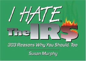 I Hate the IRS (I Hate series) 1575870592 Book Cover
