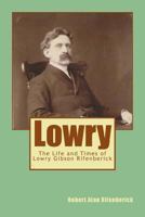 Lowry: The Life and Times of Lowry Gibson Rifenberick 1494400049 Book Cover