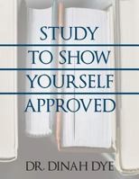 Study to Show Yourself Approved 1724581082 Book Cover