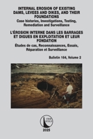 Internal Erosion of Existing Dams, Levees and Dikes, and Their Foundations / l'Érosion Interne Dans Les Barrages Et Digues En Exploitation Et Leur Fon 1032987065 Book Cover