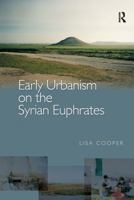 Early Urbanism On The Syrian Euphrates 041548720X Book Cover