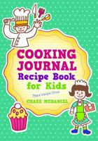 Cooking Journal: Recipe Book for Kids: Blank Recipe Book 1628846933 Book Cover