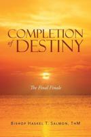 Completion of Destiny: The Final Finale 1681979373 Book Cover