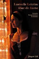 Lustvolle Lektüre über die Liebe: Erotische Kurzgeschichten & Gedichte 3981630335 Book Cover