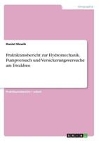 Praktikumsbericht zur Hydromechanik. Pumpversuch und Versickerungsversuche am Ewaldsee 3668235872 Book Cover