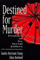 Destined For Murder: Profiles of Six Serial Killers with Astrological Commentary 156718832X Book Cover