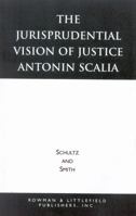 The Jurisprudential Vision of Justice Antonin Scalia 0847681327 Book Cover