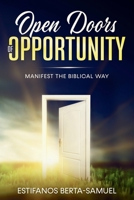 Open Doors of Opportunity: Manifest the Biblical Way 057868554X Book Cover