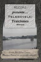 WLCDRS presenta… Telenovela Traiciones (Betrayal) 1463604890 Book Cover
