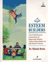 Esteem Builders: A K-8 Self Esteem Curriculum for Improving Student Achievement, Behavior and School Climate, Second Edition 0915190532 Book Cover