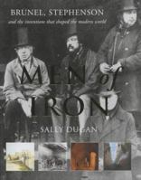 Men of Iron: Brunel, Stephenson and the inventions that shaped the modern world 1405034262 Book Cover