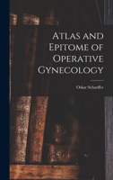 Atlas and Epitome of Operative Gynecology 1019153938 Book Cover