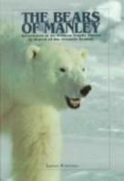 The Bears of Manley: Adventures of an Alaskan Trophy Hunter in Search of the Ultimate Symbol 1888125012 Book Cover
