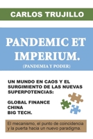 Pandemic Et Imperium (Pandemia Y Poder): Un Mundo En Caos Y El Surgimiento de Las Nuevas Superpotencias: Global Finance, China, Big Tech. B08QFBMWL6 Book Cover