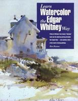 Learn Watercolor the Edgar Whitney Way 0891344942 Book Cover