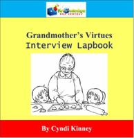 Grandmother's Virtues Interview Lapbook 1616252391 Book Cover