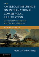 The American Influence on International Commercial Arbitration: Doctrinal Developments and Discovery Methods 110715152X Book Cover