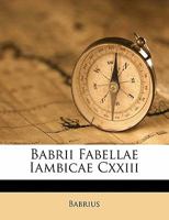 Babrii Fabellae Iambicae Cxxiii 1172851794 Book Cover