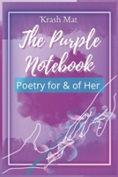The Purple Notebook: Poetry for & of Her B0CNKX2RKM Book Cover
