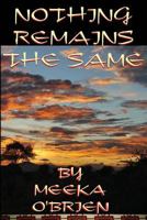 Nothing Remains the Same 0987602705 Book Cover