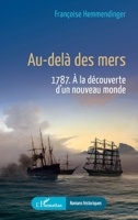 Au-delà des mers: 1787. À la découverte d’un nouveau monde (Romans Historiques) (French Edition) 2336427176 Book Cover
