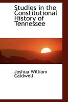 Studies in the Constitutional History of Tennessee 1240102267 Book Cover