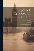 John L. Stoddard's Lectures V9: Scotland, England, London 1022806262 Book Cover