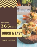 Holy Moly! 365 Quick And Easy Recipes: A Quick And Easy Cookbook from the Heart! B08GFVLB6H Book Cover